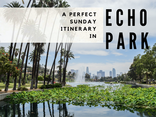 echo park perfect sunday itinerary