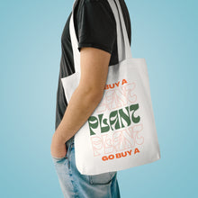 Load image into Gallery viewer, Go Buy A Plant Cotton Tote Bag
